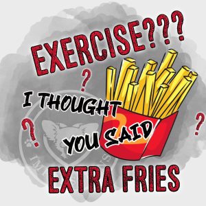 exercise-i-thought-you-said-extra-fries-digital-file-for-sublimation-on-tumblers-shirts-mugs-and-more-png-300-dpi