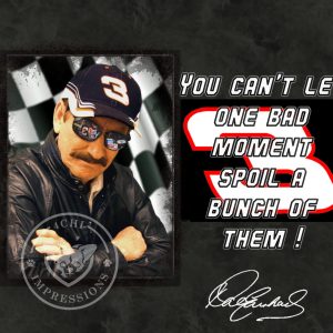 dale-earnhardt-you-cant-let-one-moment-digital-file-for-sublimation-on-tumblers-more-png-high-res-nascar-stock-car-racing