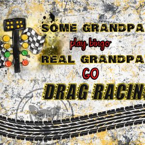 real-grandpas-go-drag-racing-digital-file-for-sublimation-png-jpeg-tumblers-shirts-mugs-high-res